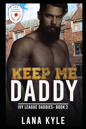 Keep Me Daddy: An MM Age Play Romance