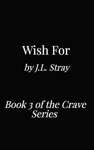 Wish For (The Crave Series Book 3)