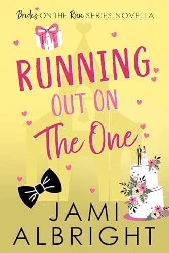 Running Out on The One: A Small-Town Runaway Bride Novella (Brides on the Run Book 5)