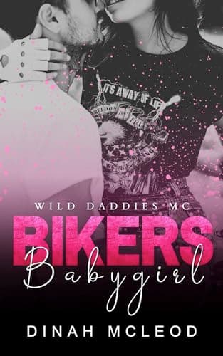 Biker's Babygirl (Wild Daddies MC Book 1)