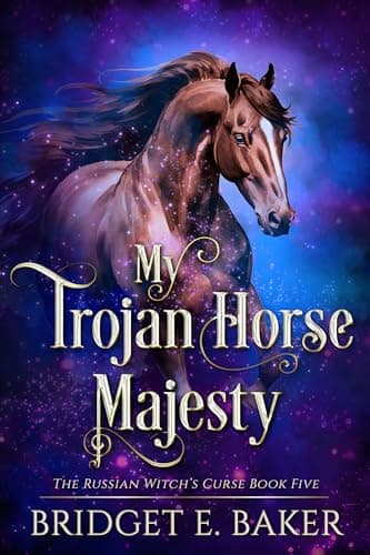 My Trojan Horse Majesty (The Russian Witch's Curse #5)