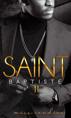 SAINT BAPTISTE 2: the finale (Soul Ties Book 3)