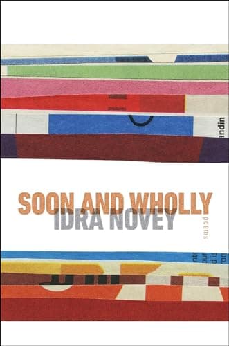 Soon and Wholly (Wesleyan Poetry Series)