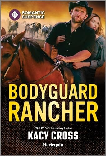 Bodyguard Rancher: A Harlequin Cowboy Protector Suspense Romance (The Secrets of Hidden Creek Ranch Book 2)