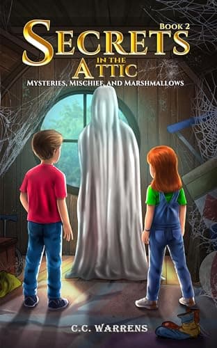 Secrets in the Attic (Mysteries, Mischief, and Marshmallows Book 2)