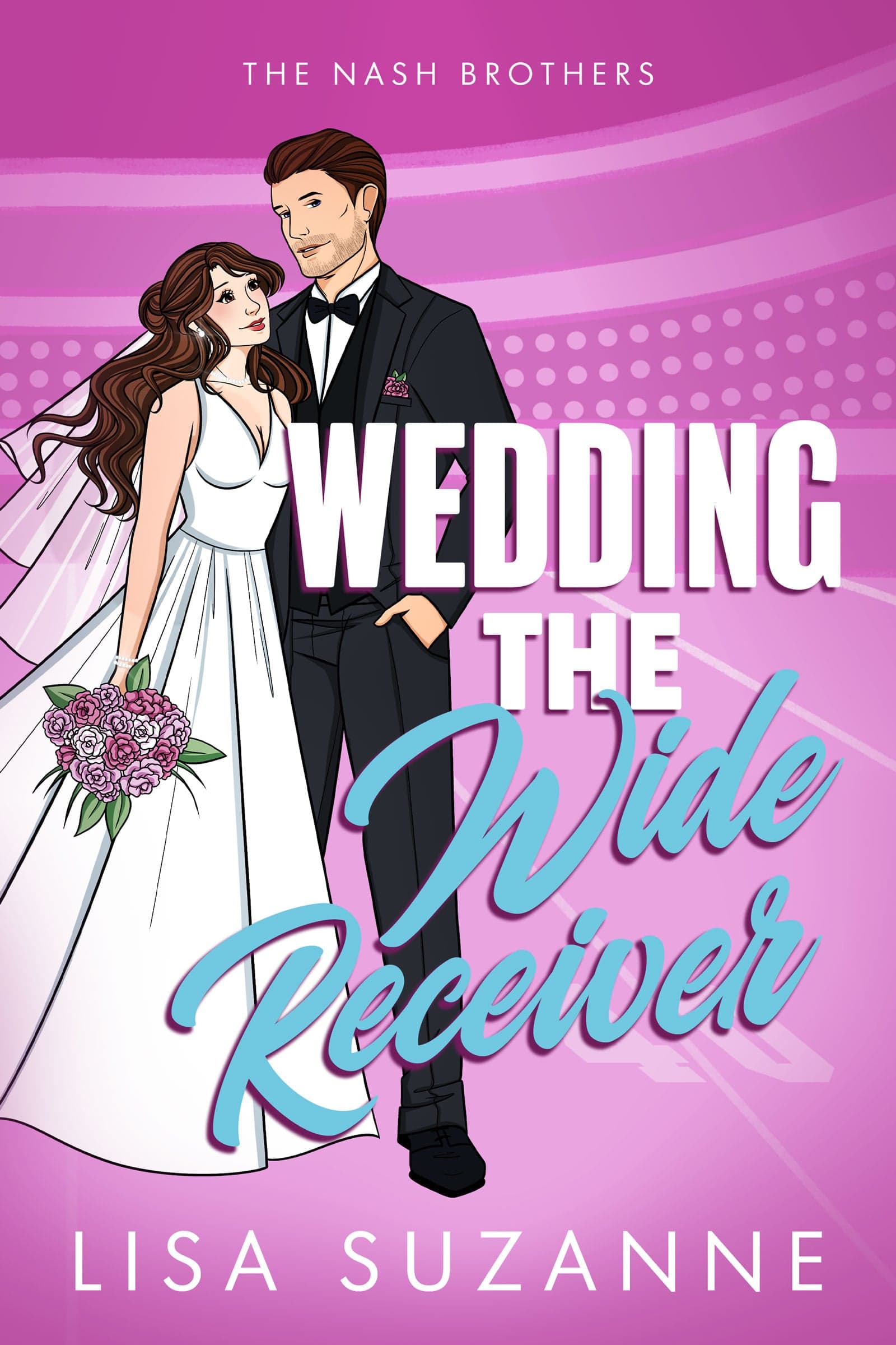 Wedding the Wide Receiver (The Nash Brothers Book 2)