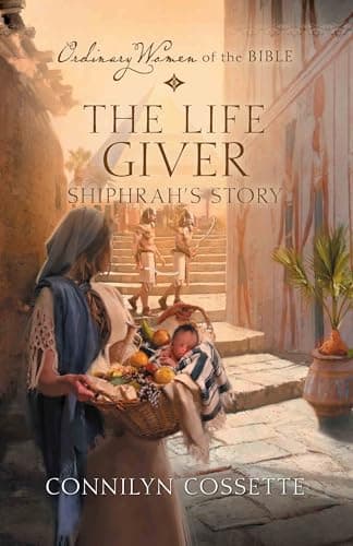The Life Giver Shiphrah's Story (Ordinary Women of the Bible)