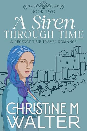 A Siren Through Time: Book Two of the Through Time Series