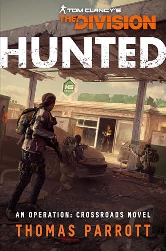 Tom Clancy's The Division®: Hunted (Operation Crossroads Book 3)
