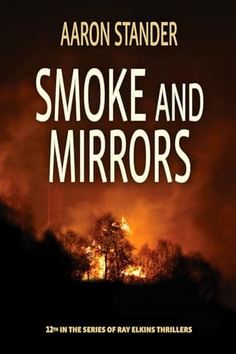 Smoke and Mirrors: A Ray Elkins Thriller