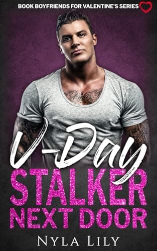 V-Day Stalker Next Door: A Dark OTT Instalove Short Romance