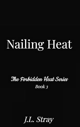 Nailing Heat (The Forbidden Heat Series Book 3)