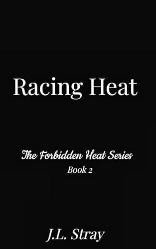 Racing Heat (The Forbidden Heat Series Book 2)