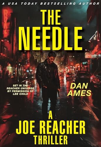 THE NEEDLE (A Joe Reacher Thriller) (The Joe Reacher Thrillers Book 1)