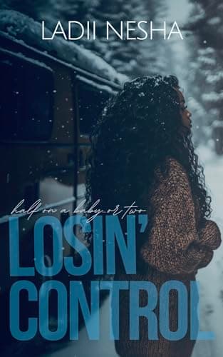 Losin Control: Half on a baby or two