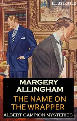The Name on the Wrapper. Albert Campion Mysteries. Illustrated