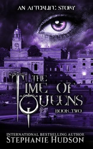 The Time Of Queens (An Afterlife Story Book 2)