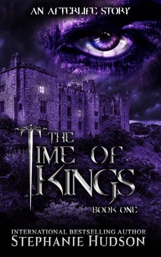 The Time Of Kings: A Dominic & Keira Duet (An Afterlife Story #1)