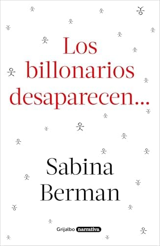 Los billonarios desaparecen: ¿Y si de un día para otro los ultrarricos desaparecieran del mundo?