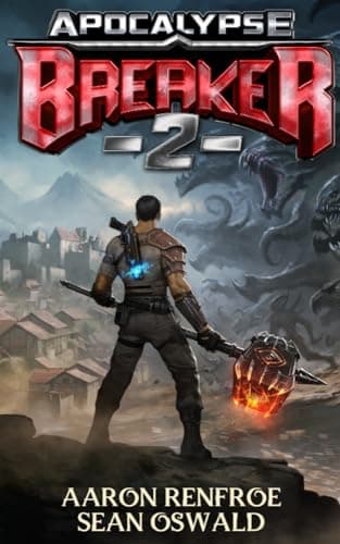 Apocalypse BREAKER 2: Book 2 of a LitRPG Apocalypse
