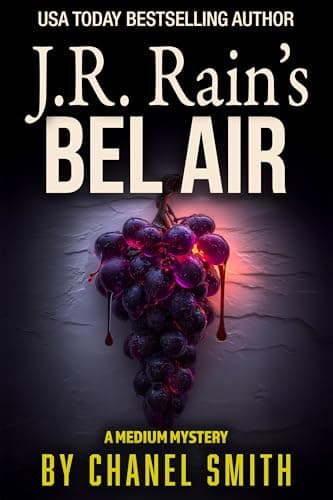 J.R. Rain's Bel Air: A Paranormal Mystery Thriller (Medium Mysteries Book 5)