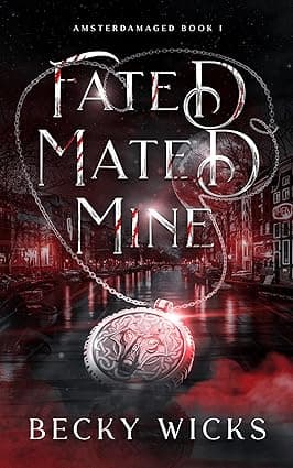 Fated Mated Mine: A Spicy Fated Mates Alpha Werewolf Romance set in Amsterdam (Amsterdamaged Book 1)