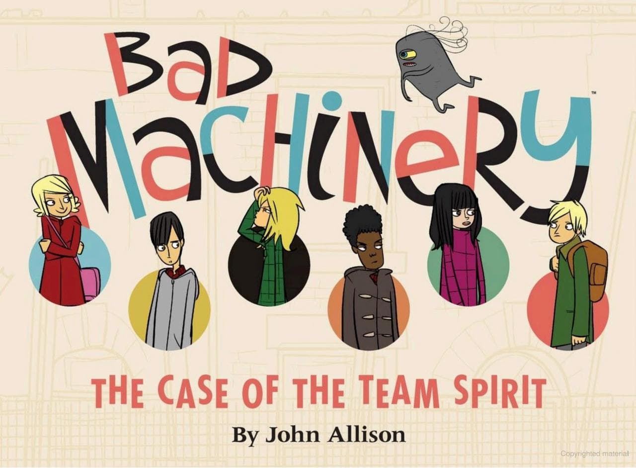 Bad Machinery Volume One: The Case of the Team Spirit