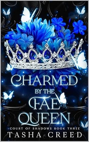 Charmed by the Fae Queen: A Fae Fantasy Romance (Court of Shadows Book 3)