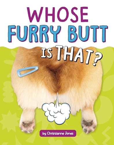 Whose Furry Butt Is That?