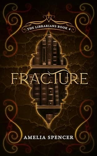 Fracture (The Librarians Book 4)