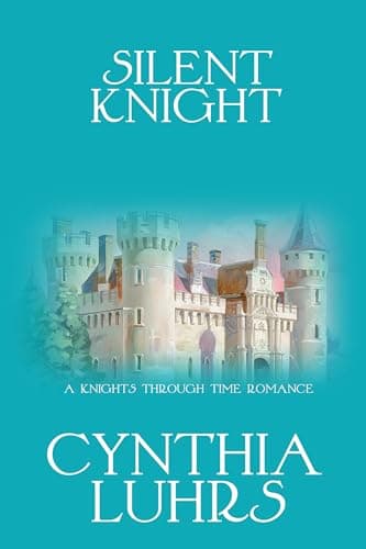 Silent Knight (A Knights Through Time Romance Book 22)