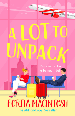 A Lot to Unpack: A forced proximity, rivals-to-lovers romcom from MULTI-MILLION-COPY BESTSELLER Portia Macintosh for 2026