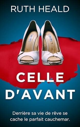 Celle d'avant: Un thriller psychologique impossible à lâcher