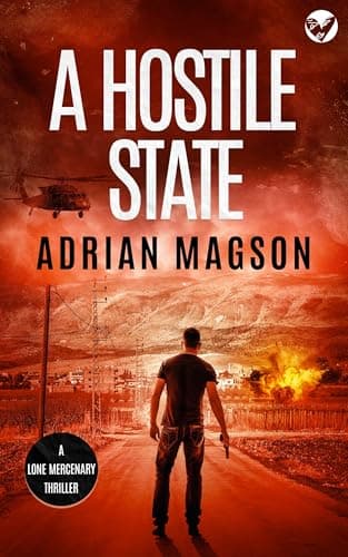 A HOSTILE STATE an action-packed, high-octane thriller