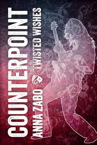 Counterpoint (Twisted Wishes Book 2)