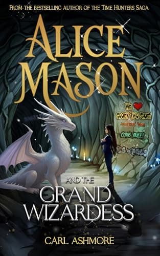 Alice Mason and the Grand Wizardess (The Alice Mason Saga Book 1)