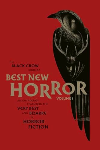 The Black Crow Book of Best New Horror: Volume One