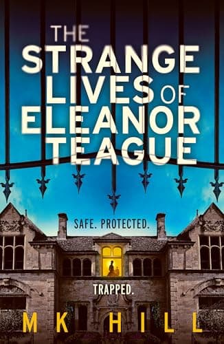 The Strange Lives of Eleanor Teague: A totally unputdownable gothic psychological thriller with a twist you won't see coming