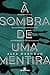 À sombra de uma mentira (Portuguese Edition)