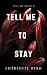 Tell Me to Stay