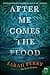 After Me Comes the Flood
