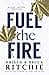 Fuel the Fire