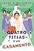 Quatro titias e um casamento (Titias, #2)